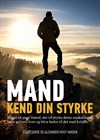 Mand kend din styrke